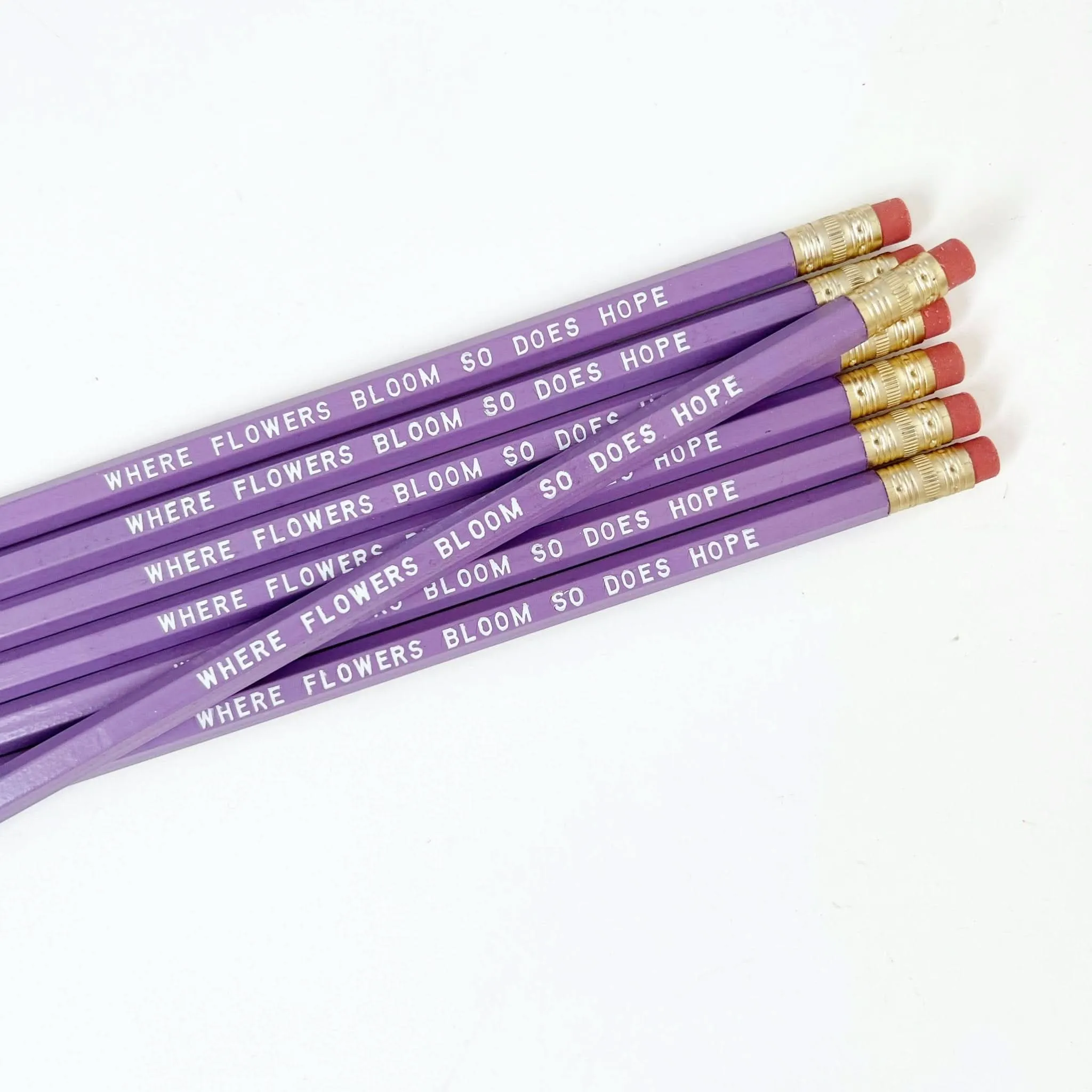 Where Flowers Bloom So Does Hope Pencil