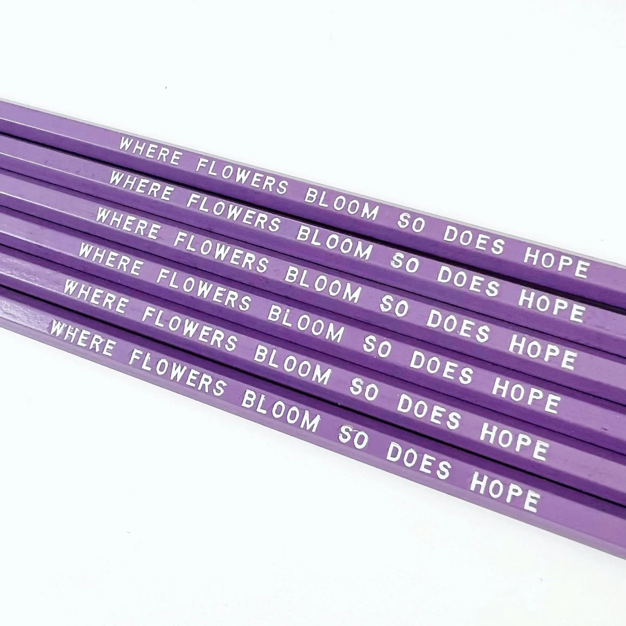 Where Flowers Bloom So Does Hope Pencil